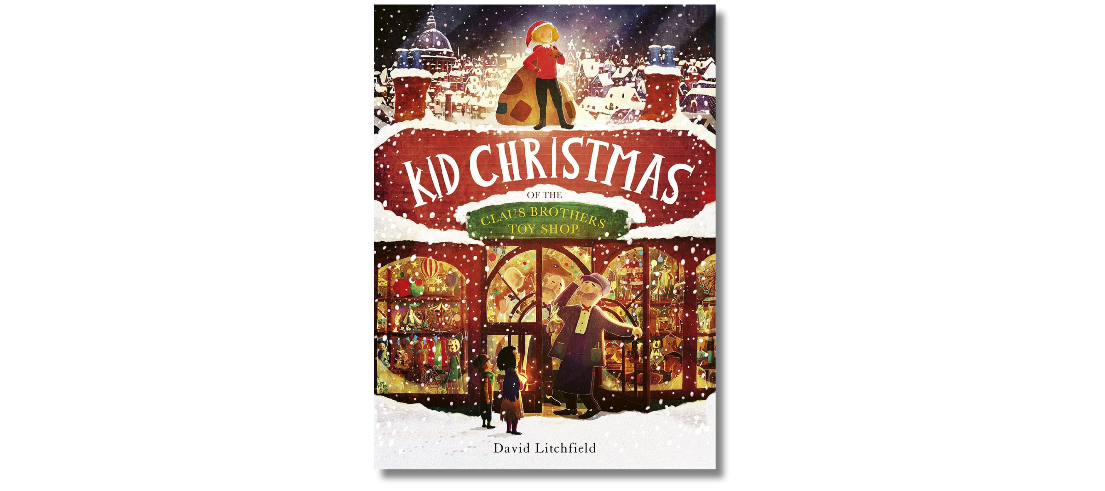 Kid Christmas: of the Claus Brothers Toy Shop