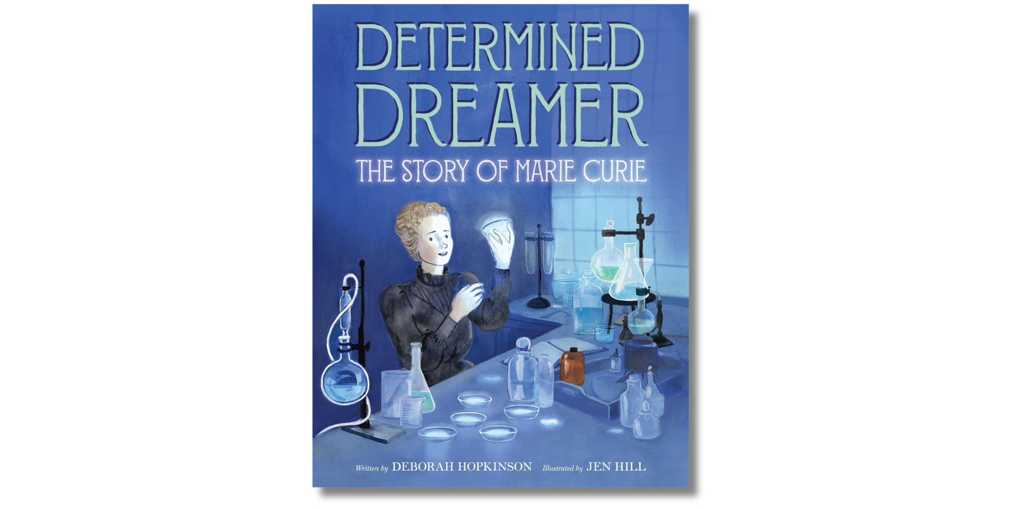 Determined Dreamer: The Story of Marie Curie