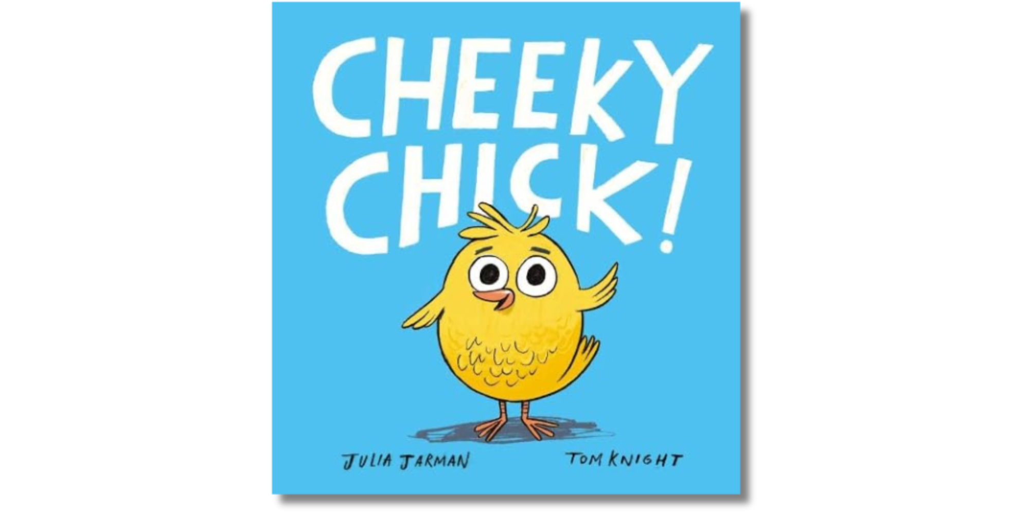 Cheeky Chick!