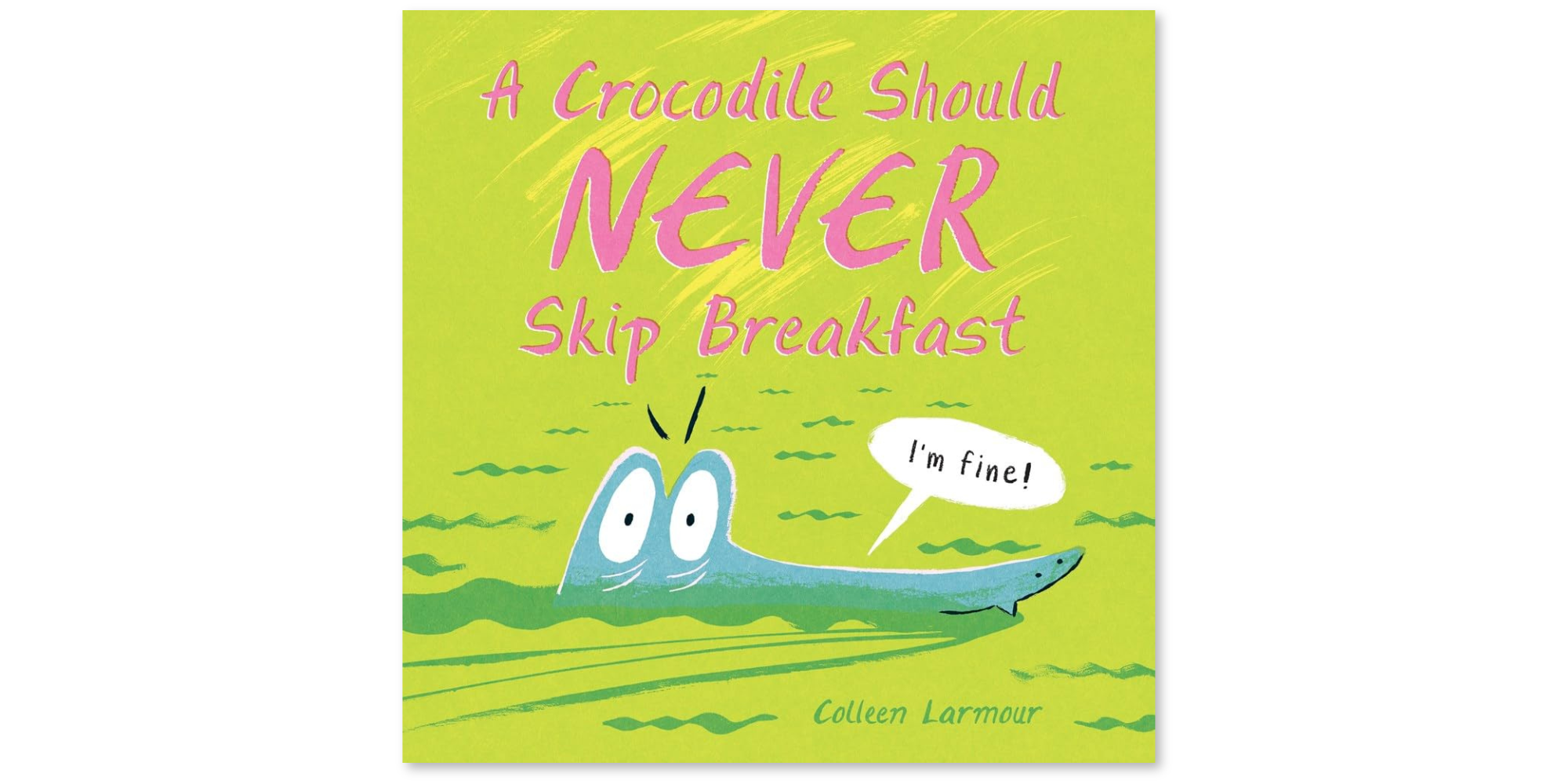 A Crocodile Should Never Skip Breakfast