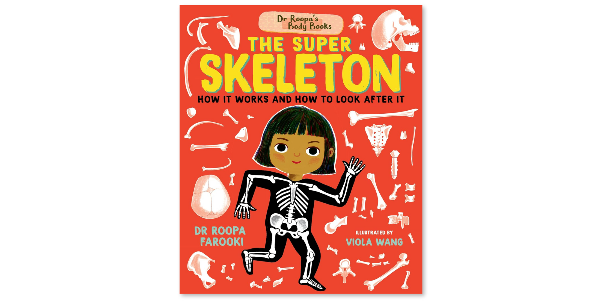 Dr Roopa's Body Books: The Super Skeleton