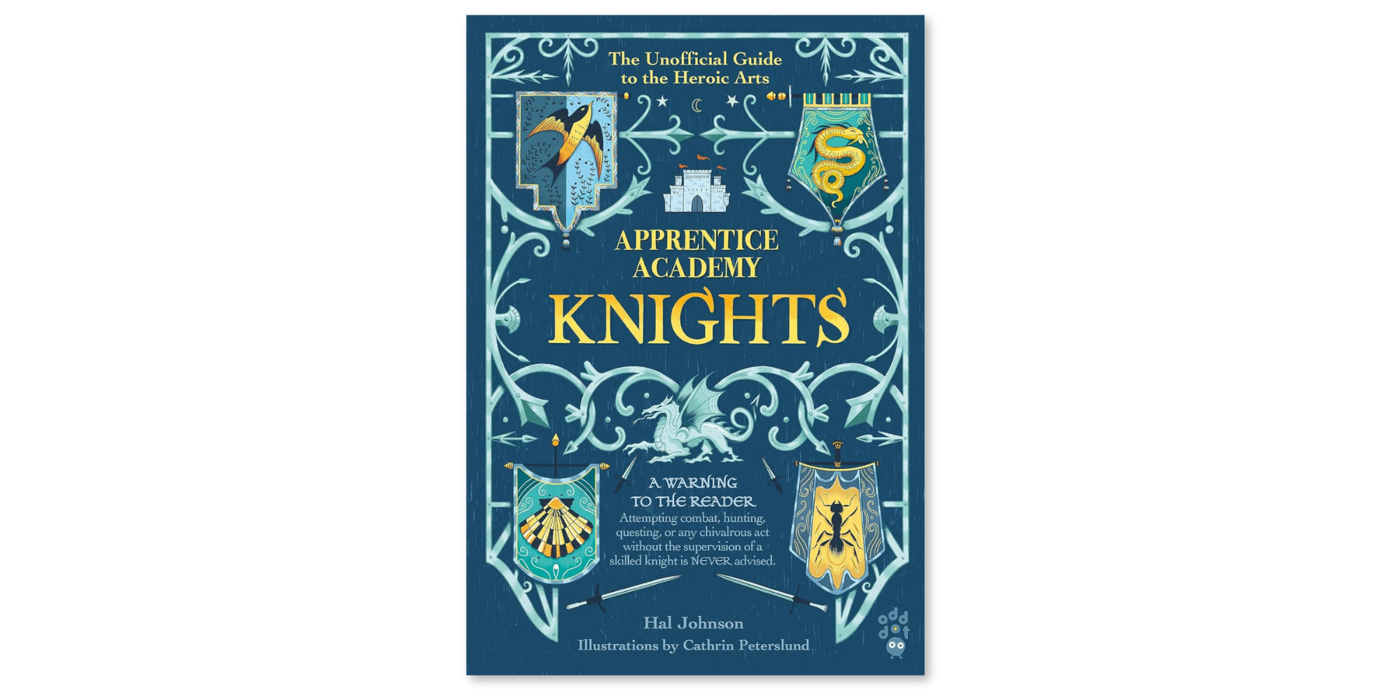 Apprentice Academy: Knights: The Unofficial Guide to the Heroic Arts