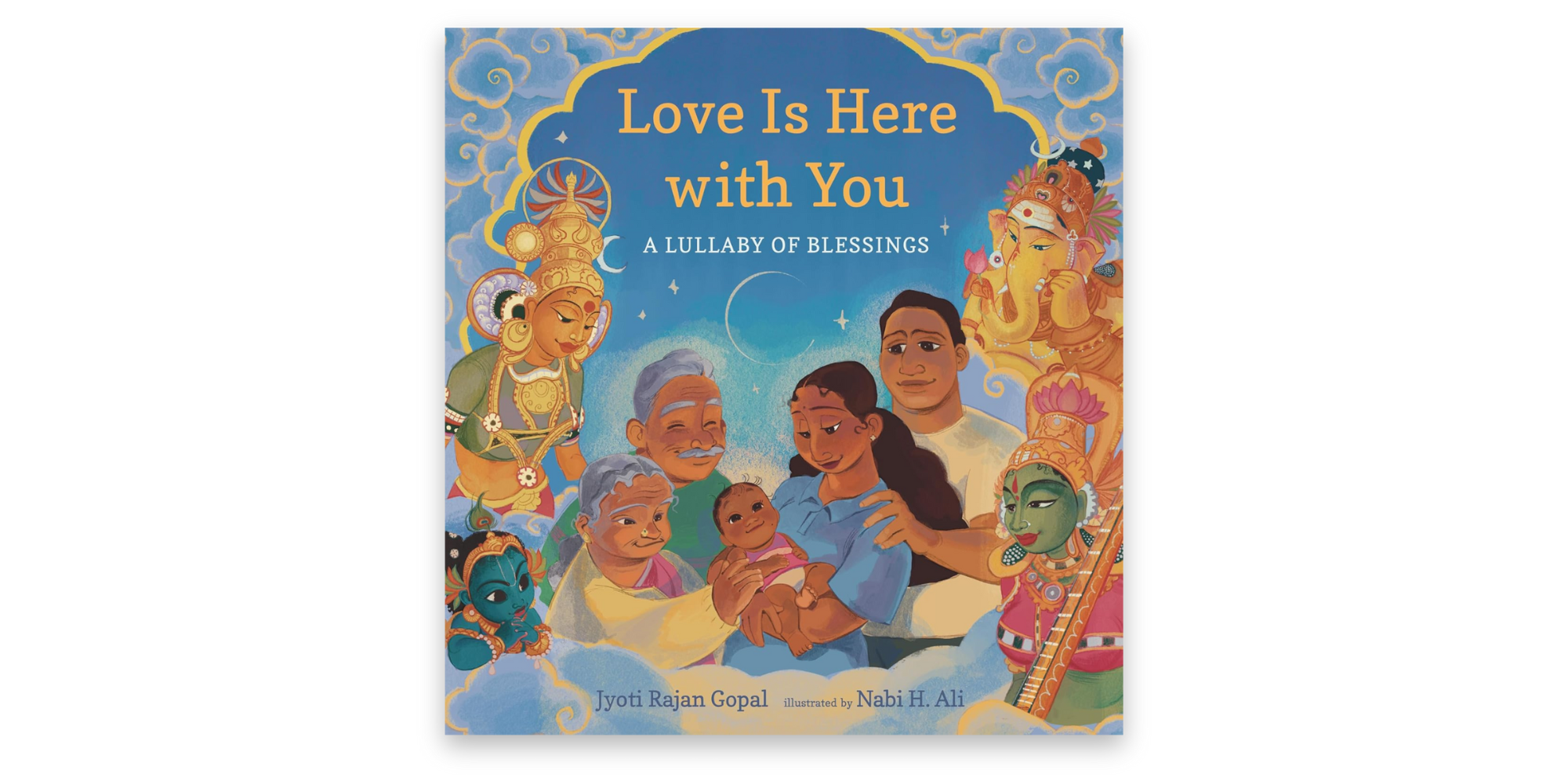 Love Is Here with You: A Lullaby of Blessings