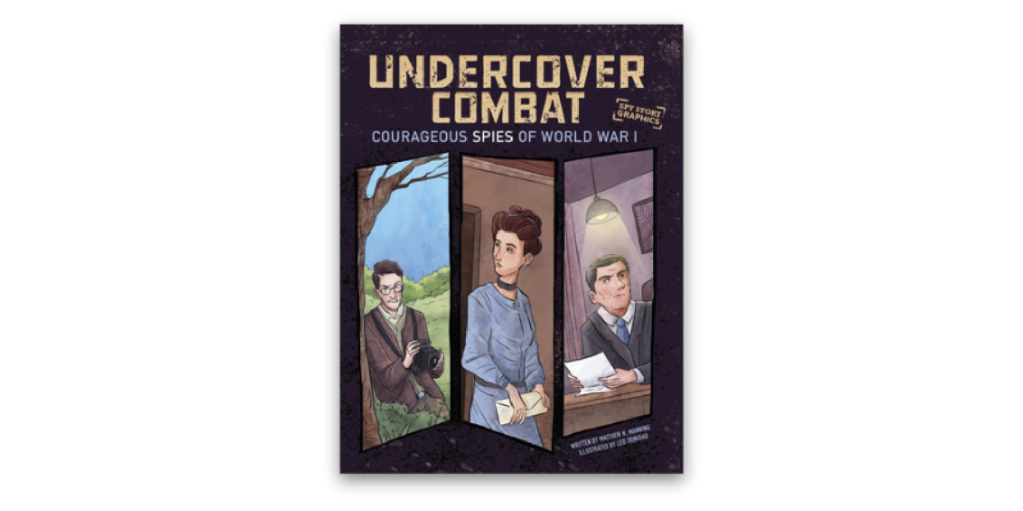 Undercover Combat: Courageous Spies of World War I