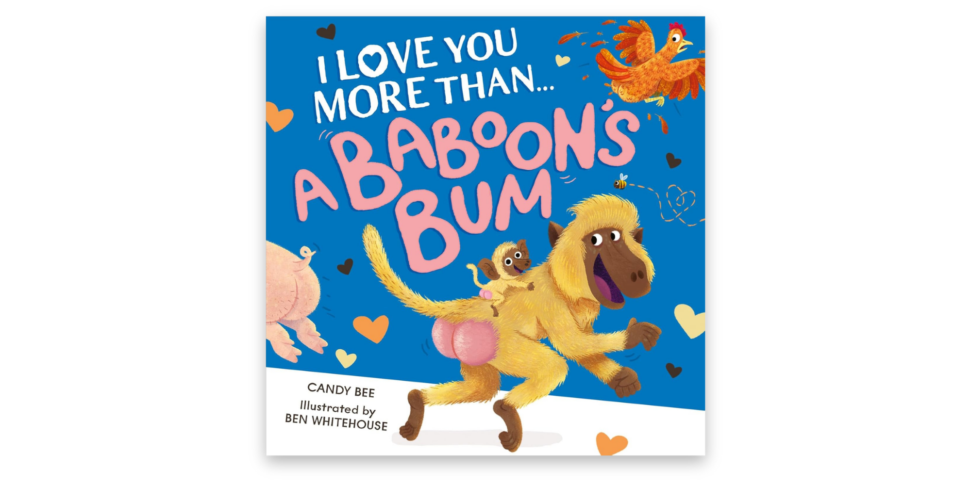 I Love You More Than.... A Baboon's Bum