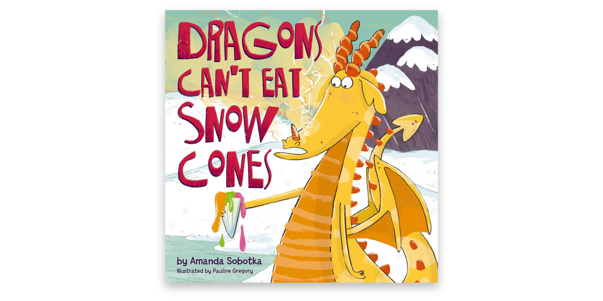 Dragons Can't Eat Snow Cones