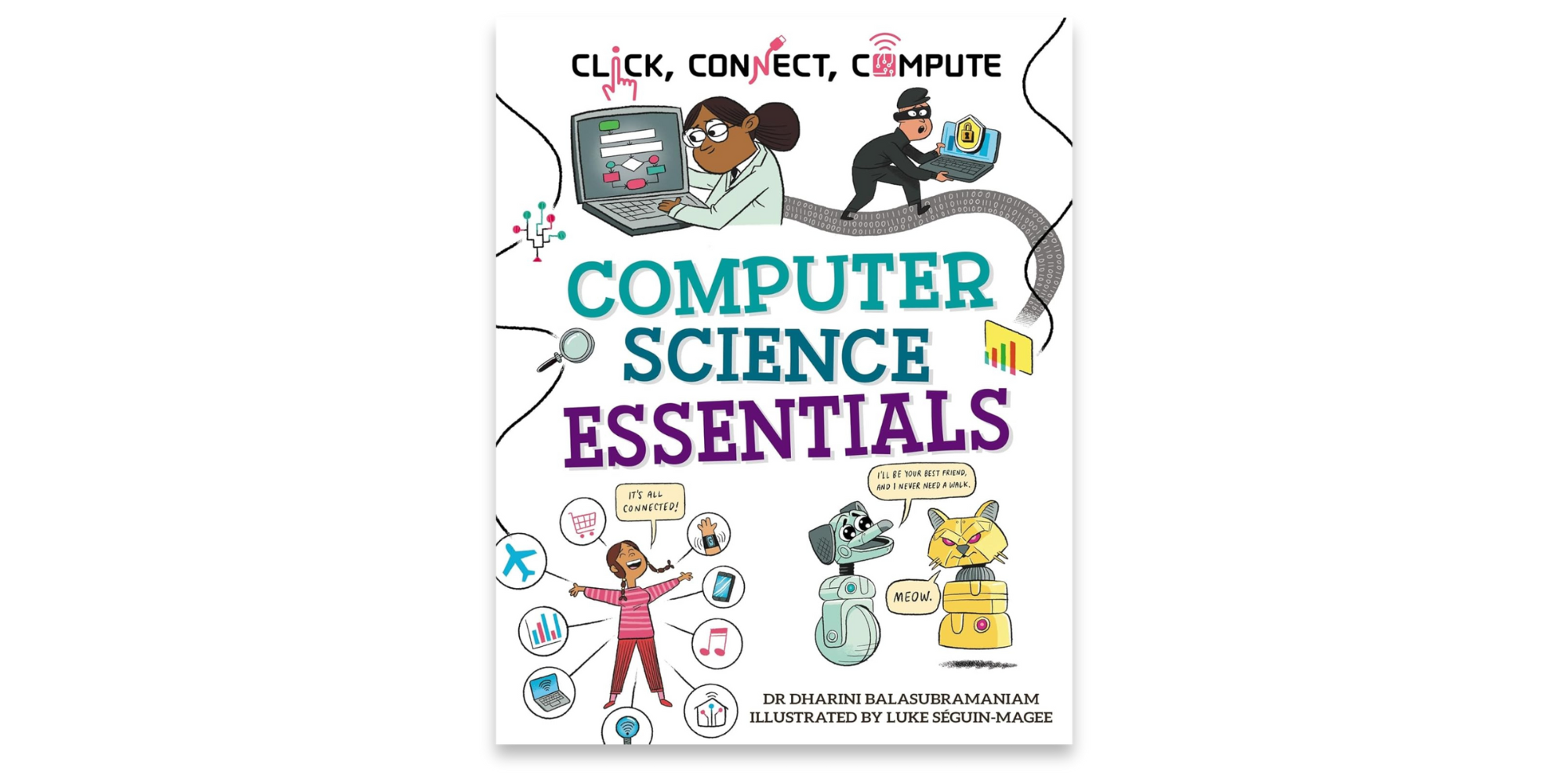 Click, Connect, Compute: Computer Science Essentials