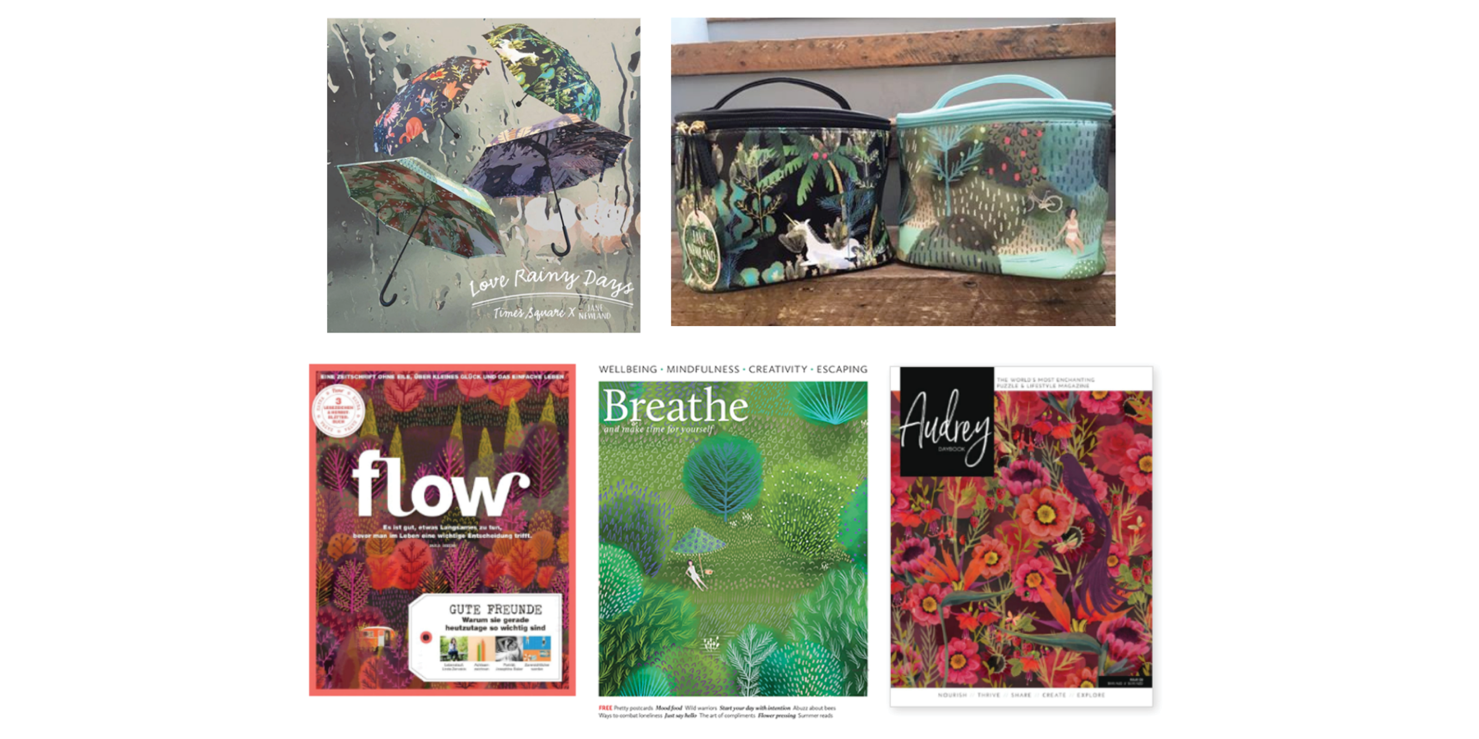 Jane Newland's artwork adorns umbrellas, make up bags and she's also been on the cover of the below magazines