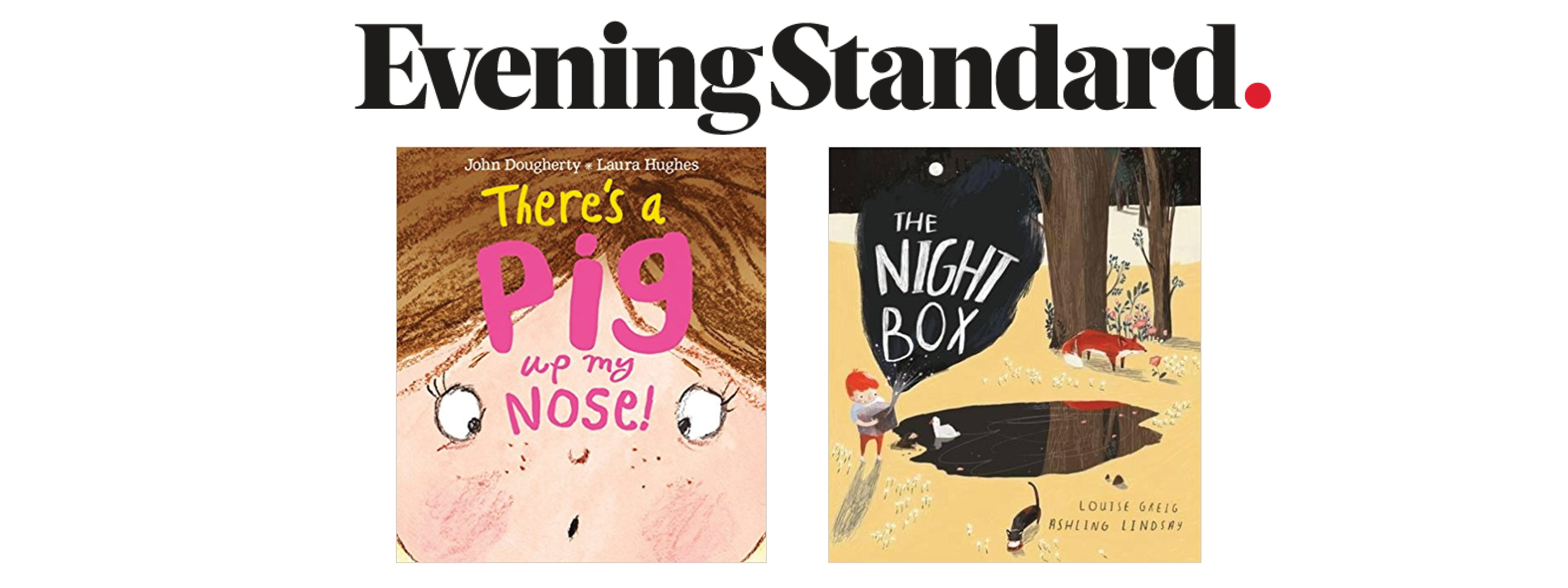 Cover images of There’s a Pig Up My Nose and The Night Box with the Evening Standard logo