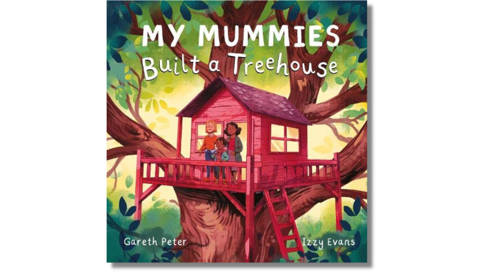 My Mommies built a Treehouse