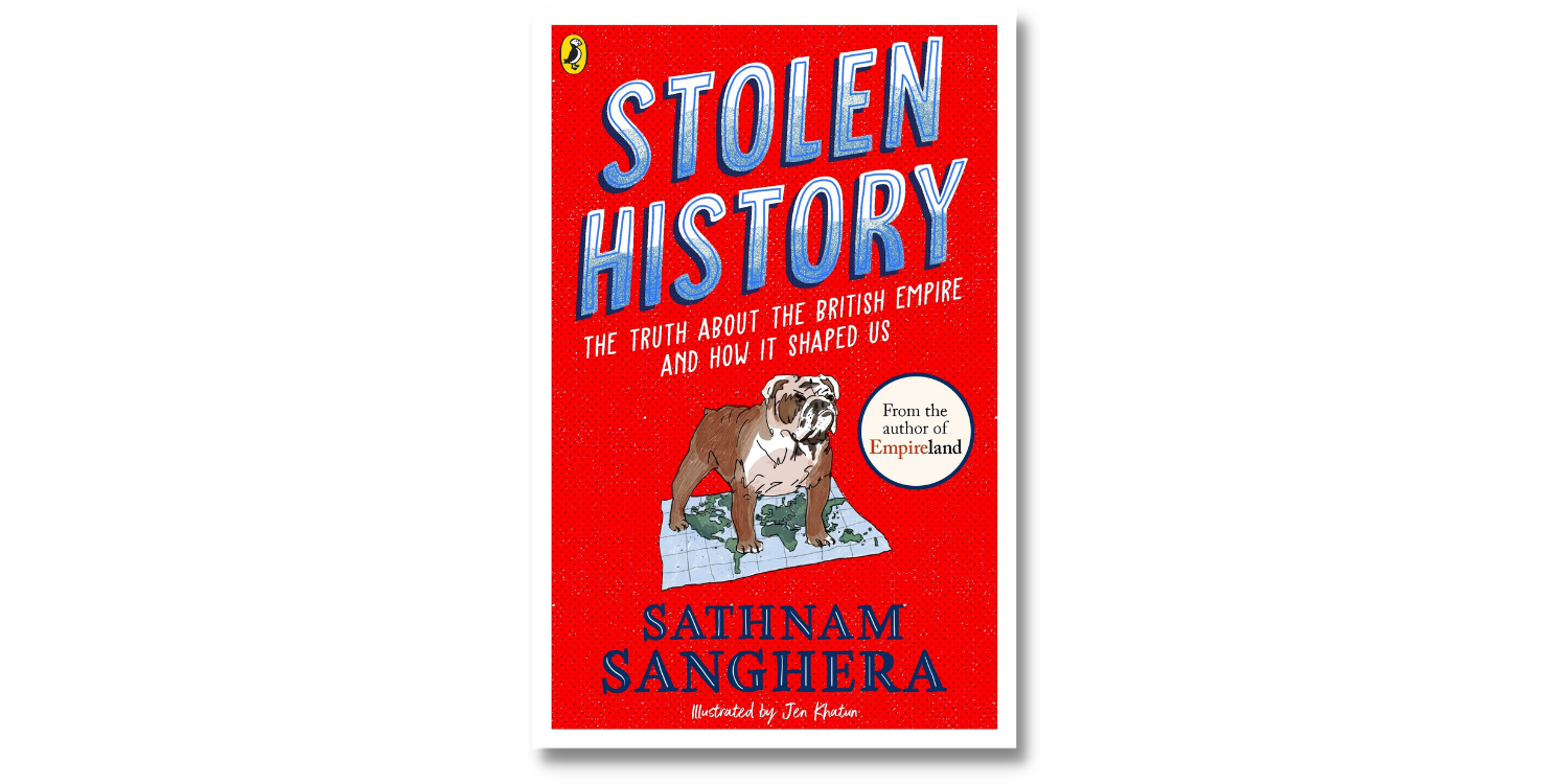 Stolen History: The truth about the British Empire and how it shaped us