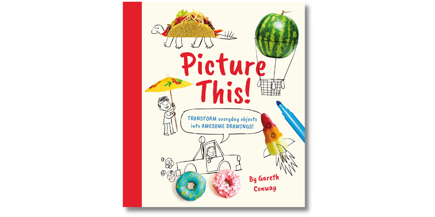 Picture This!: Transform Everyday Objects into Awesome Drawings!