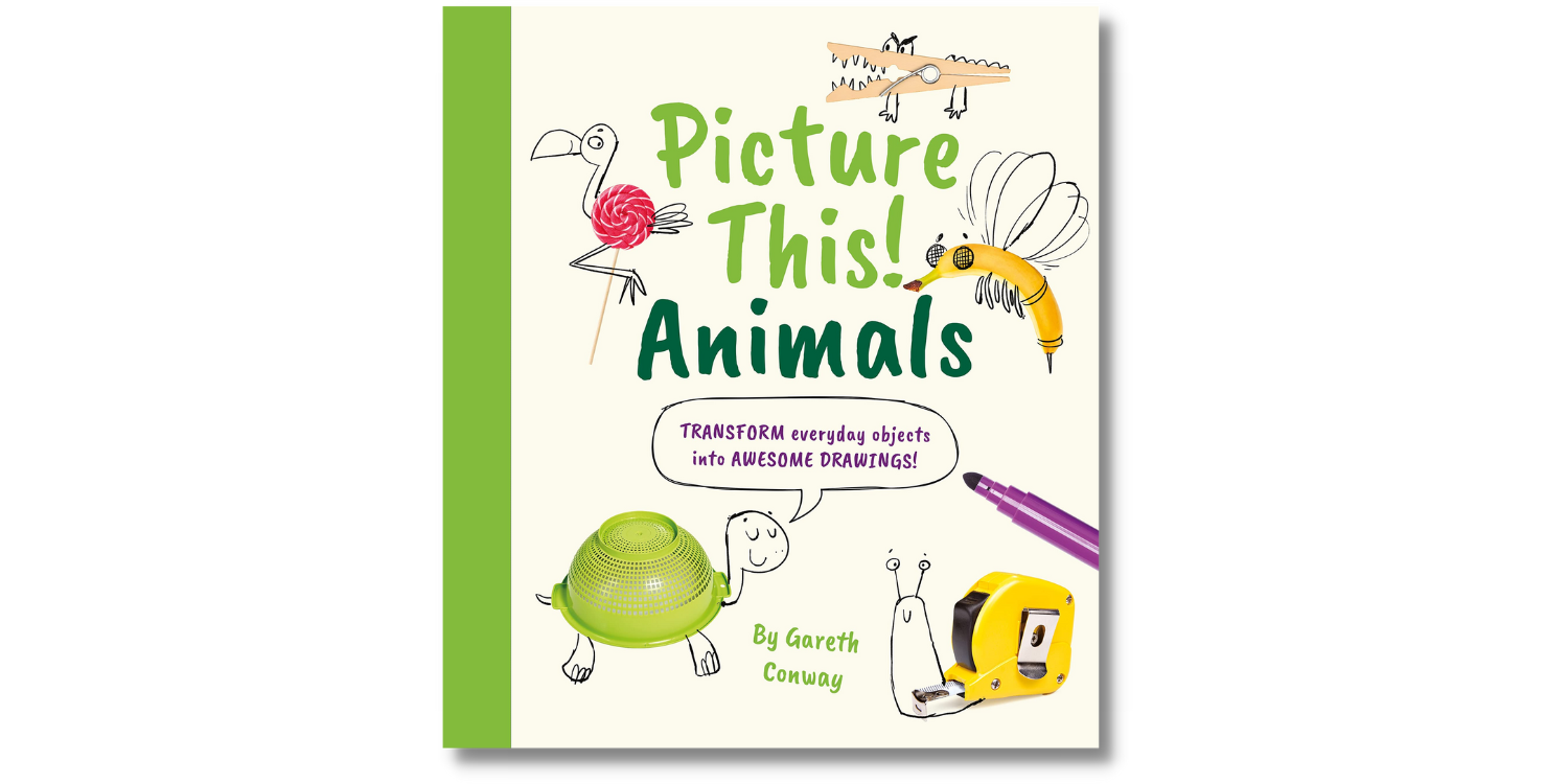 Picture This! Animals: Transform Everyday Objects into Awesome Drawings!