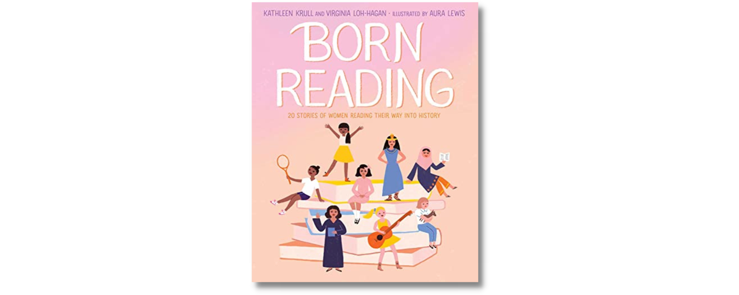 Born Reading: 20 Stories of Women Reading Their Way into History