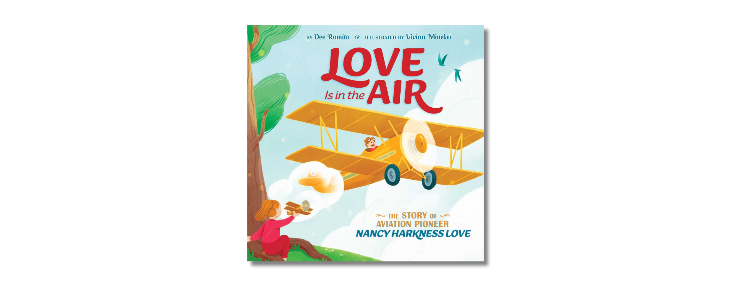 Love Is in the Air: The Story of Aviation Pioneer Nancy Harkness Love